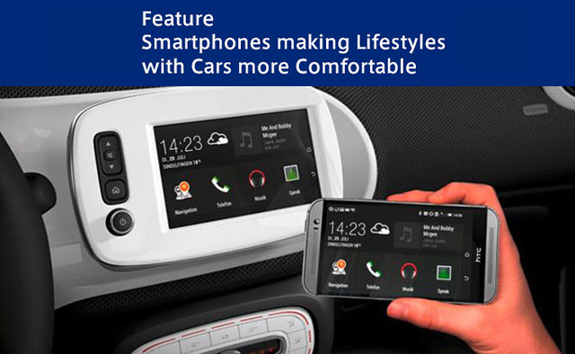 [Feature-4]Smartphones making Lifestyles with Cars more Comfortable