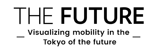 THE FUTURE -Visualizing mobility in the Tokyo of the future-