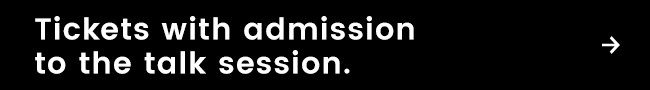 Tickets with admission to the talk session.