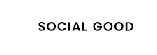 SOCIAL GOOD